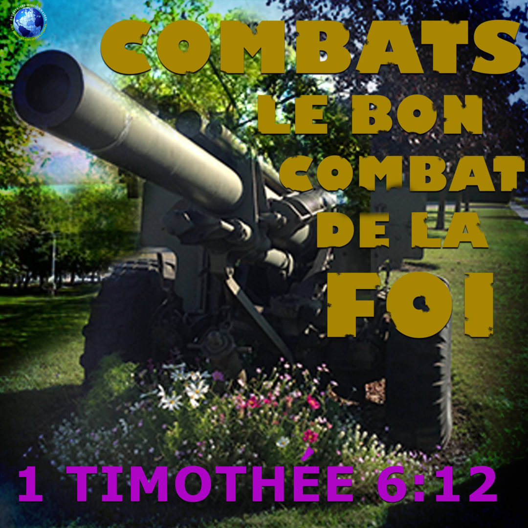 Combats Le Bon Combat De La Foi