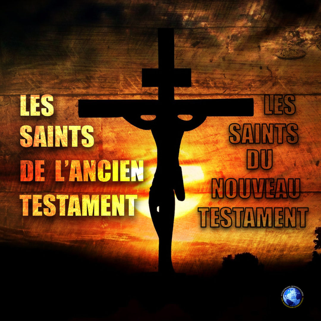 Les Saints De L&rsquo;Ancien Et Du Nouveau Testament