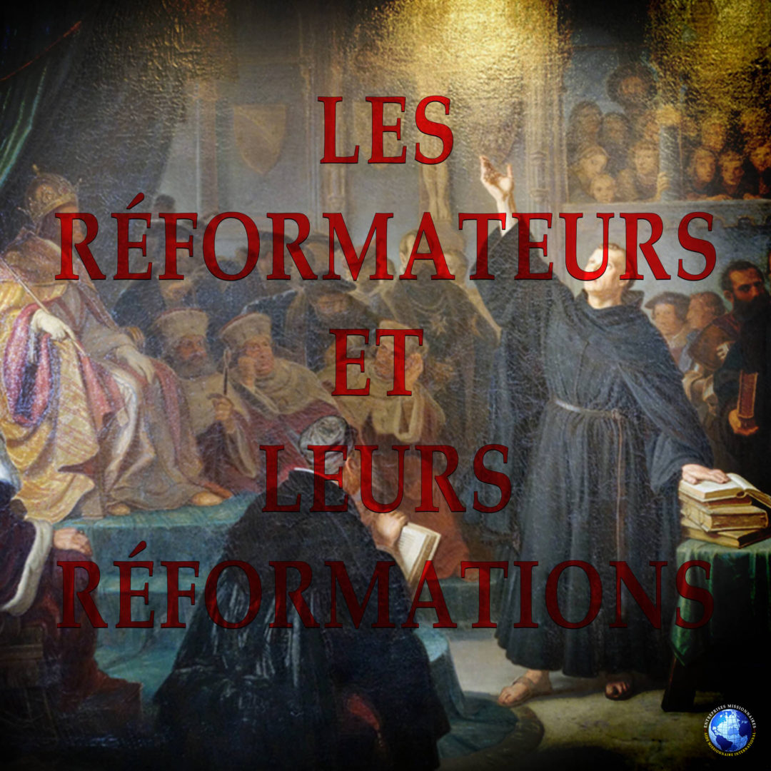Les Réformateurs Et Leurs Réformations