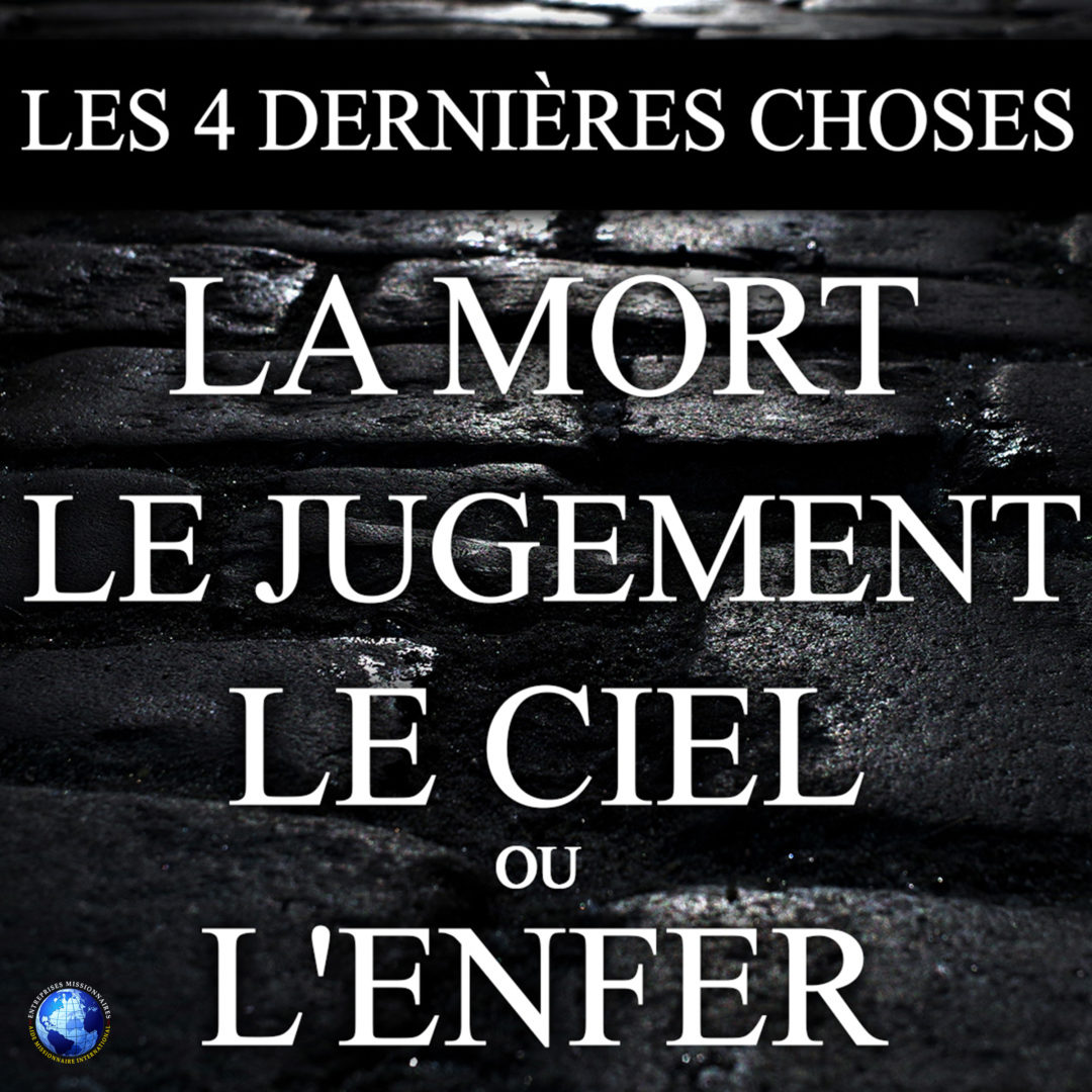 Les 4 Derniéres Choses: La Mort Le Jugement Le Ciel ou L&rsquo;Enfer