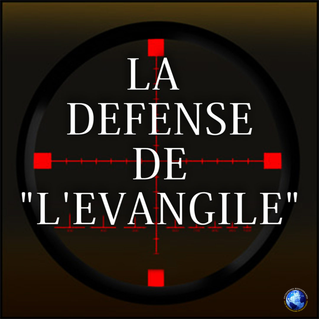 La Defense De « L&rsquo;Evangile »