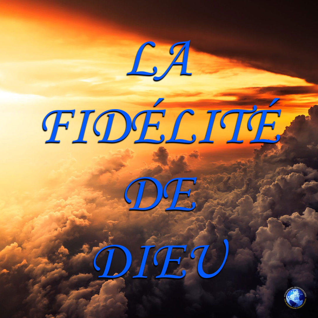 La Fidélité De Dieu