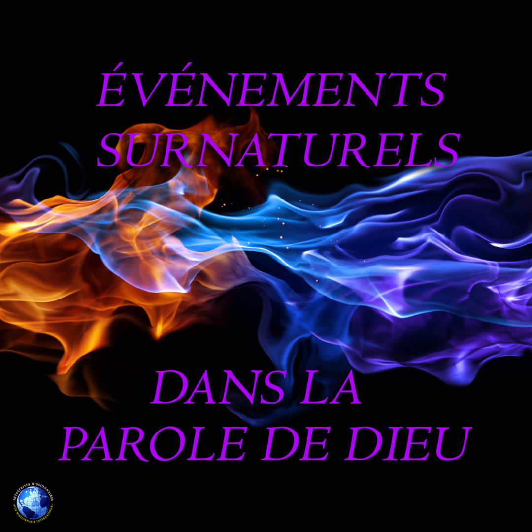 Événements Surnaturels dans La Parole de Dieu